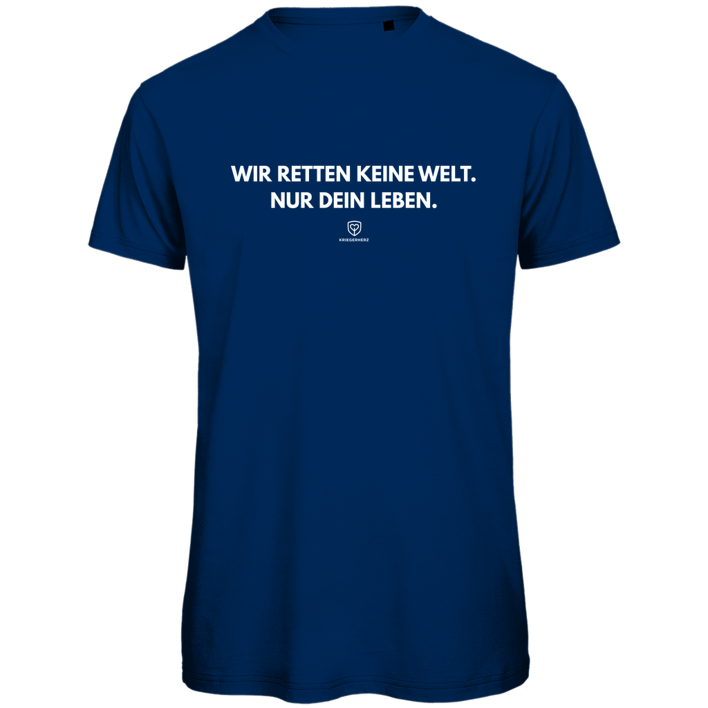 Wir retten keine Welt. Nur dein Leben. T-Shirt Herren