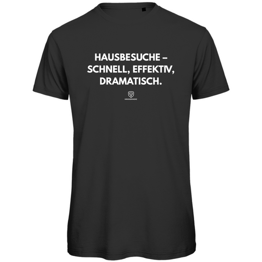 Hausbesuche – schnell, effektiv, dramatisch. T-Shirt Herren