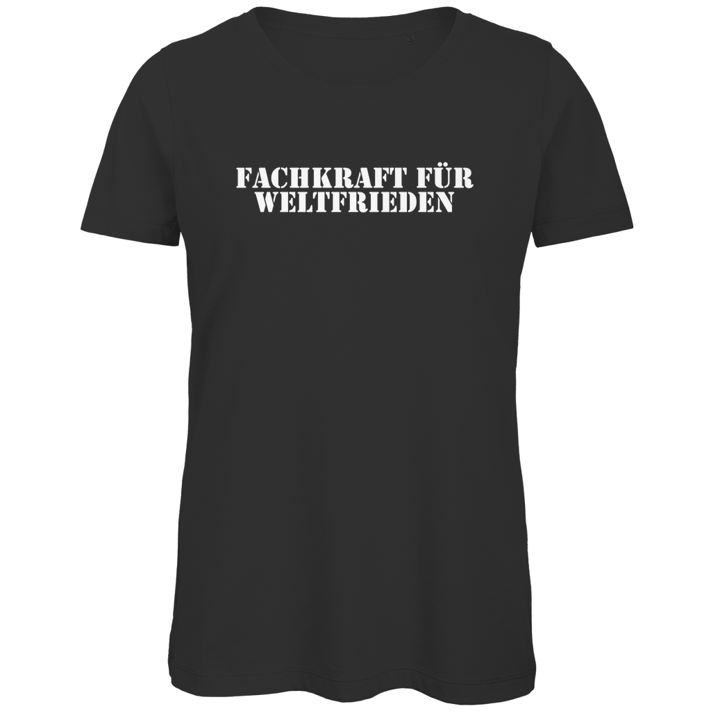 Fachkraft für Weltfrieden T-Shirt Damen