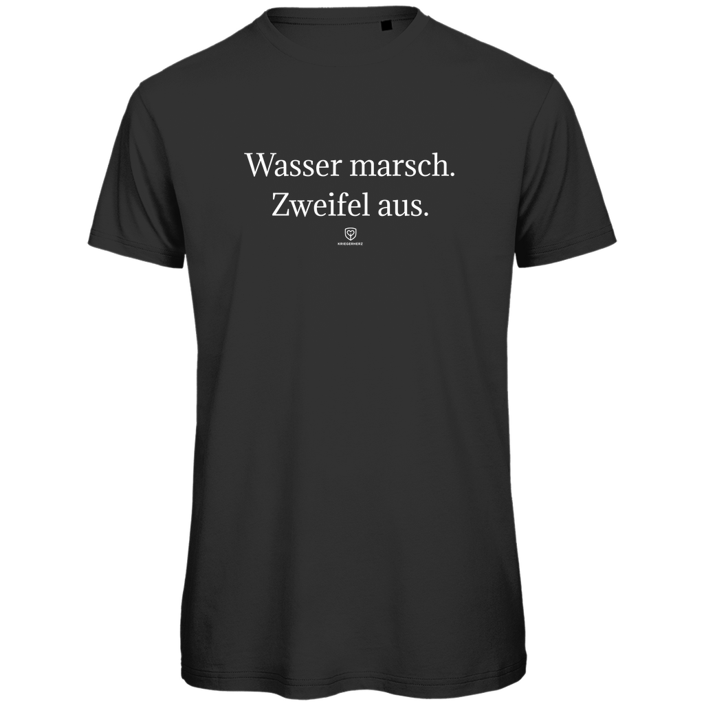 Wasser marsch. Zweifel aus. T-Shirt Herren