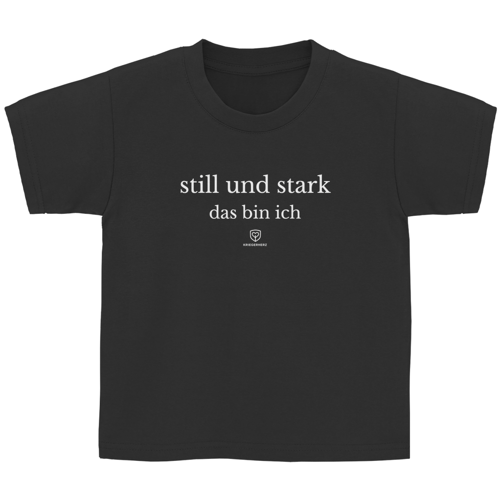 Still und stark Kinder T-Shirt