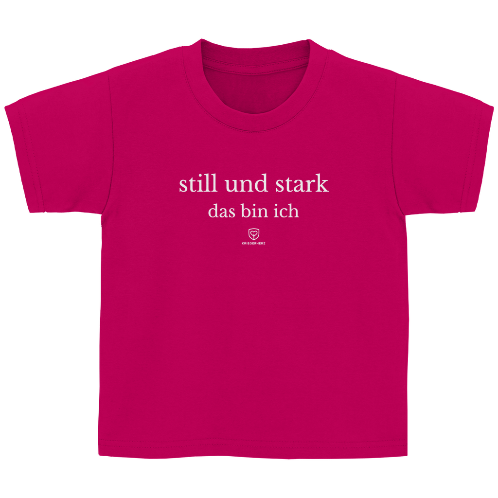 Still und stark Kinder T-Shirt