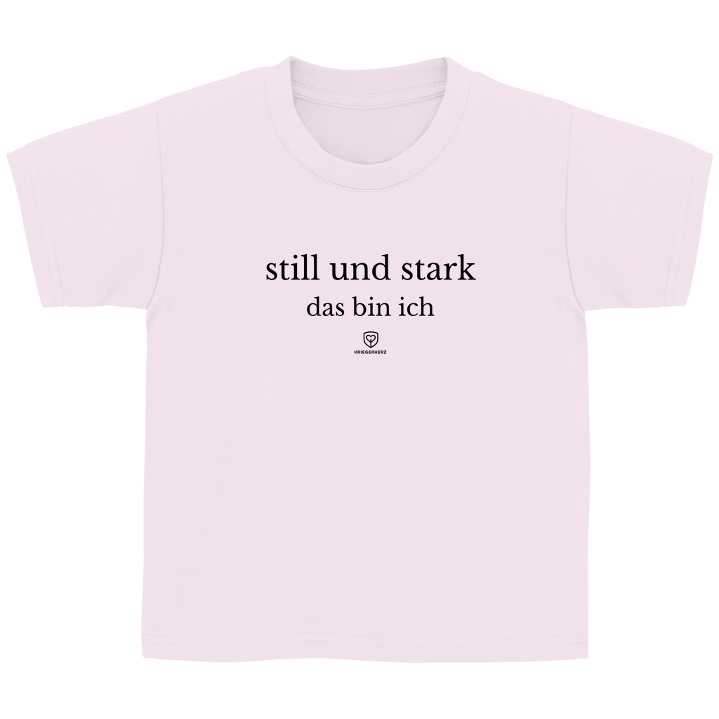 Still und stark Kinder T-Shirt
