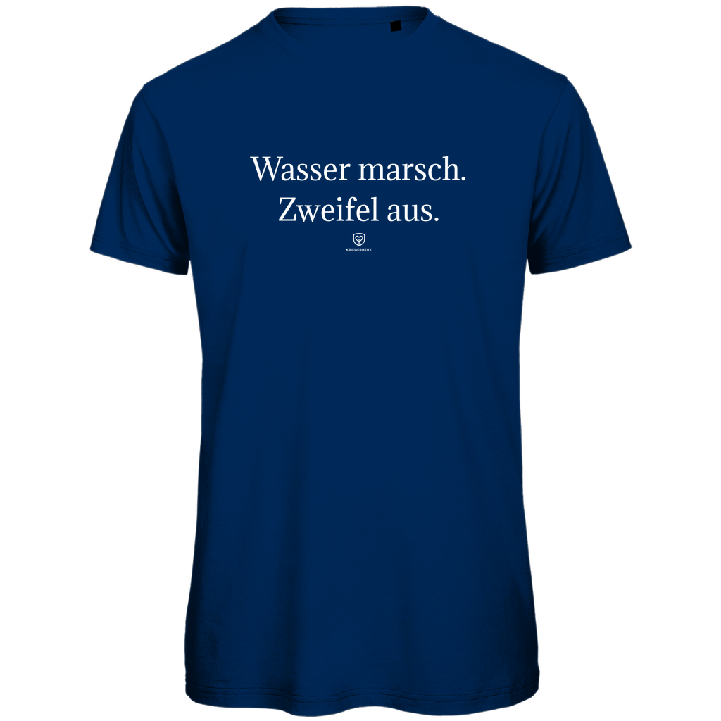 Wasser marsch. Zweifel aus. T-Shirt Herren