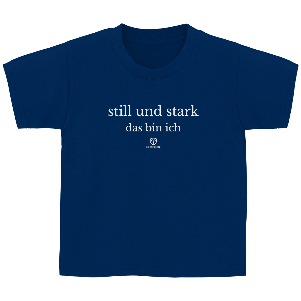 Still und stark Kinder T-Shirt