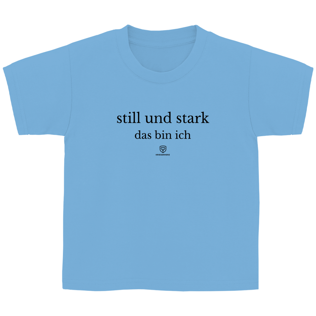 Still und stark Kinder T-Shirt